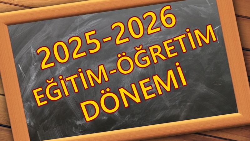 2025-2026 Eğitim Dönemi Takvimi Yayımlandı